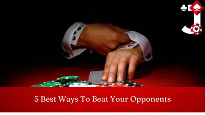 5 ways to beat your opponent