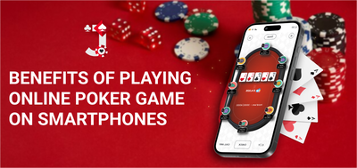 Beniefits of Playing poker in Smartphones