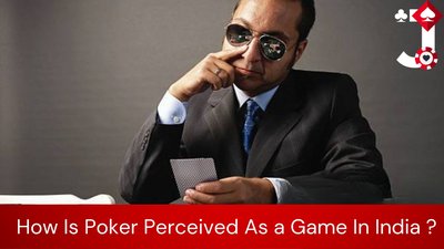 How is Poker perceived as a game in India