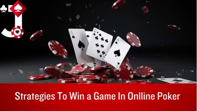 Strategies Which Can Help You Earn Money In Online Poker