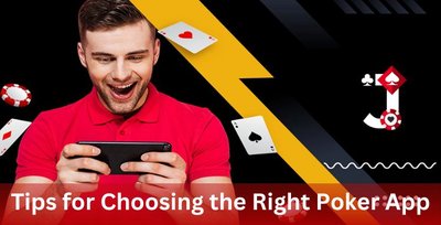 Tips for Choosing the Right Poker App