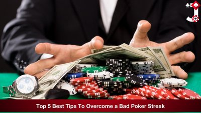 Top 5 Best Tips To Overcome a Bad Poker Streak
