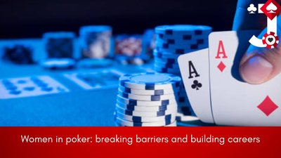 Women in poker breaking barriers and building careers